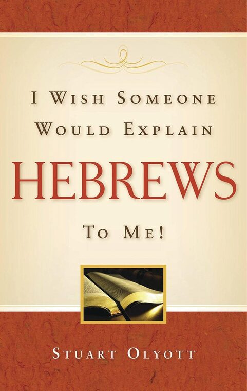Cover of I Wish Someone Would Explain Hebrews to Me