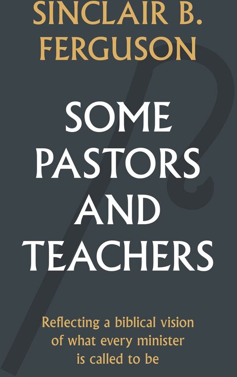Cover of Some Pastors and Teachers
