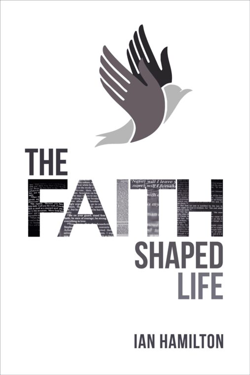Cover of The Faith Shaped Life