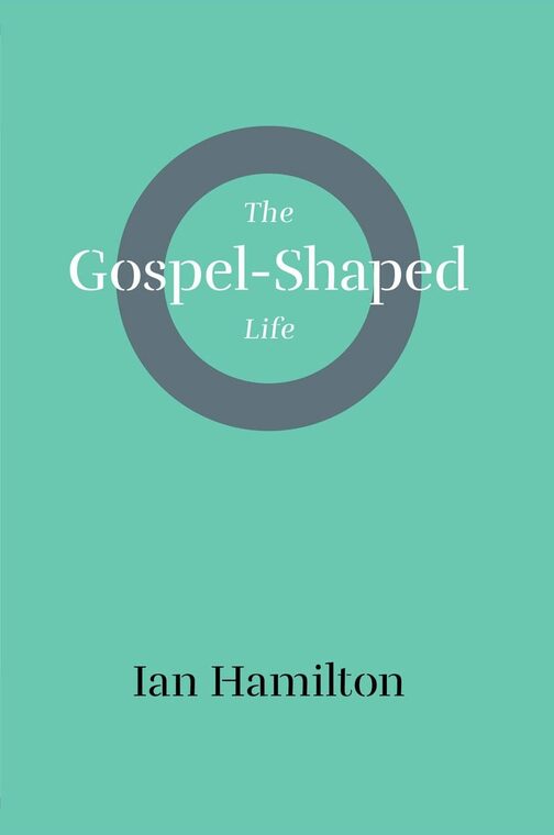 Cover of The Gospel-Shaped Life