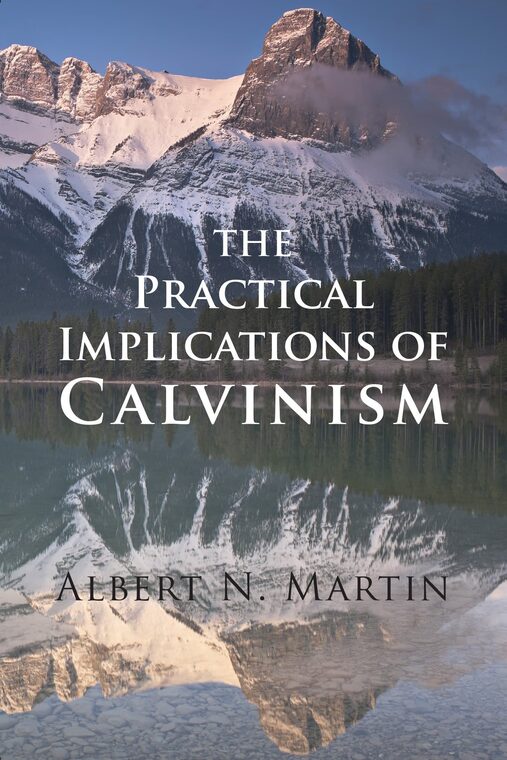 Cover of The Practical Implications of Calvinism