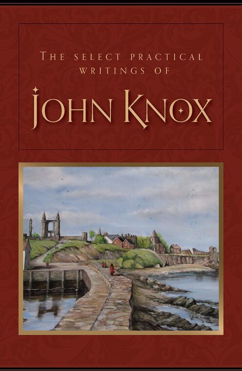 Cover of The Select Practical Writings of John Knox