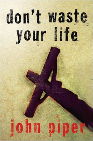 Cover of Don't Waste Your Life