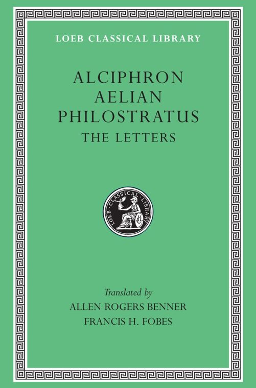 Cover of Alciphron, Aelian, and Philostratus