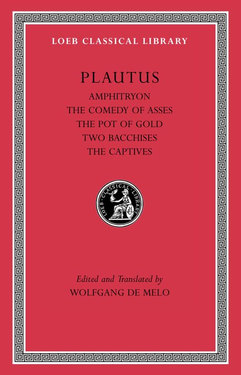 Cover of Amphitryon. The Comedy of Asses. The Pot of Gold. The Two Bacchises. The Captives
