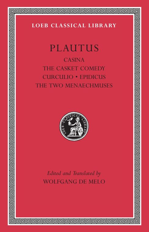 Cover of Casina. The Casket Comedy. Curculio. Epidicus. The Two Menaechmuses