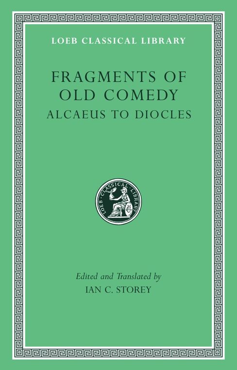 Cover of Fragments of Old Comedy, Volume I: Alcaeus to Diocles
