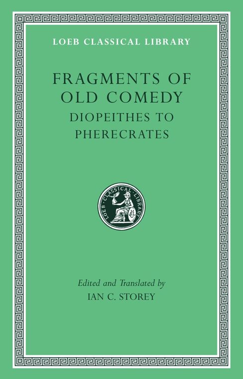 Cover of Fragments of Old Comedy, Volume II: Diopeithes to Pherecrates