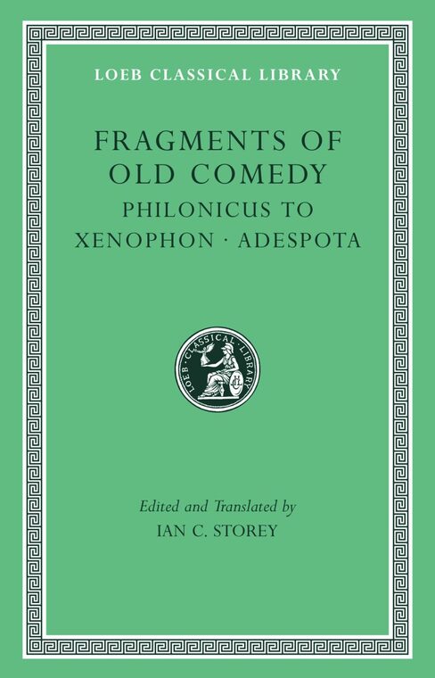 Cover of Fragments of Old Comedy, Volume III: Philonicus to Xenophon. Adespota