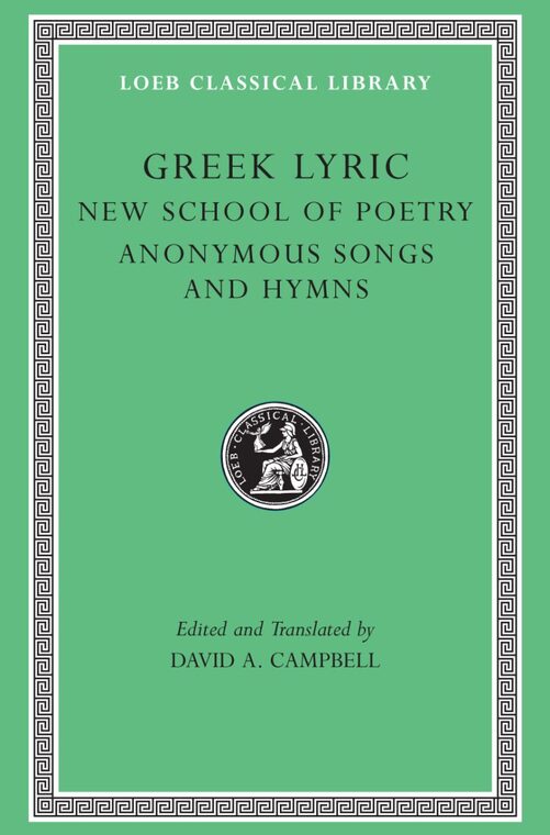 Cover of Greek Lyric, Volume V: The New School of Poetry and Anonymous Songs and Hymns