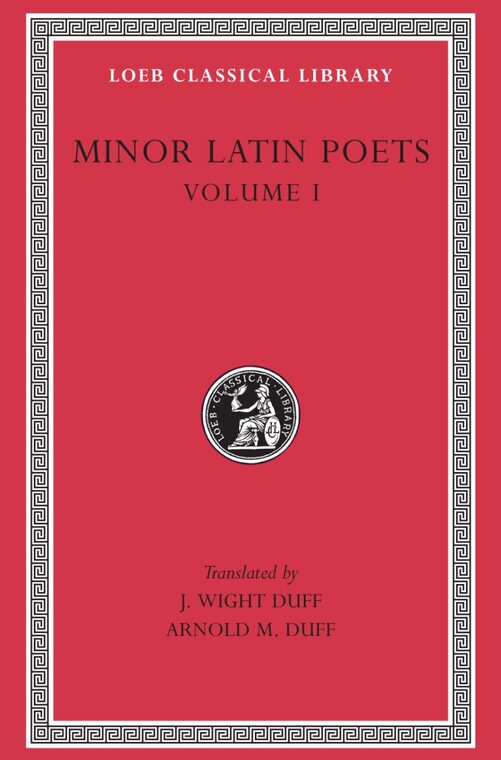 Cover of Minor Latin Poets, Volume I: Publilius Syrus. Elegies on Maecenas. Grattius. Calpurnius Siculus. Laus Pisonis. Einsiedeln Eclogues. Aetna