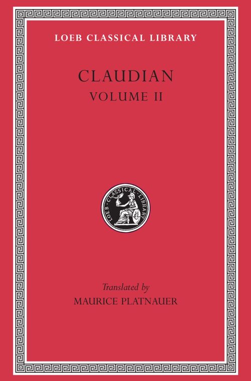 Cover of On Stilicho's Consulship 2-3. Panegyric on the Sixth Consulship of Honorius. The Gothic War. Shorter Poems. Rape of Proserpina