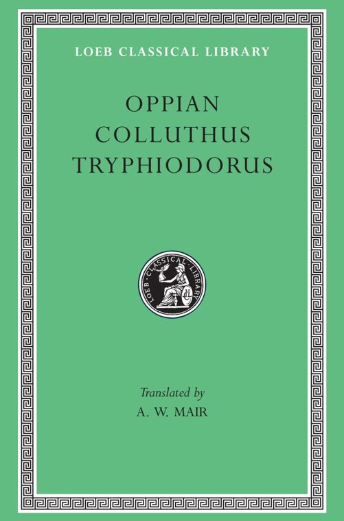 Cover of Oppian, Colluthus, and Tryphiodorus