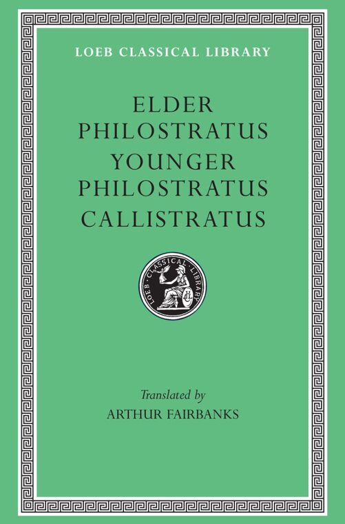Cover of Philostratus the Elder, Imagines. Philostratus the Younger, Imagines. Callistratus, Descriptions