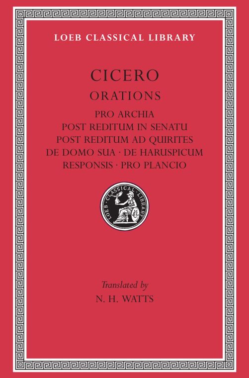Cover of Pro Archia. Post Reditum in Senatu. Post Reditum ad Quirites. De Domo Sua. De Haruspicum Responsis. Pro Plancio