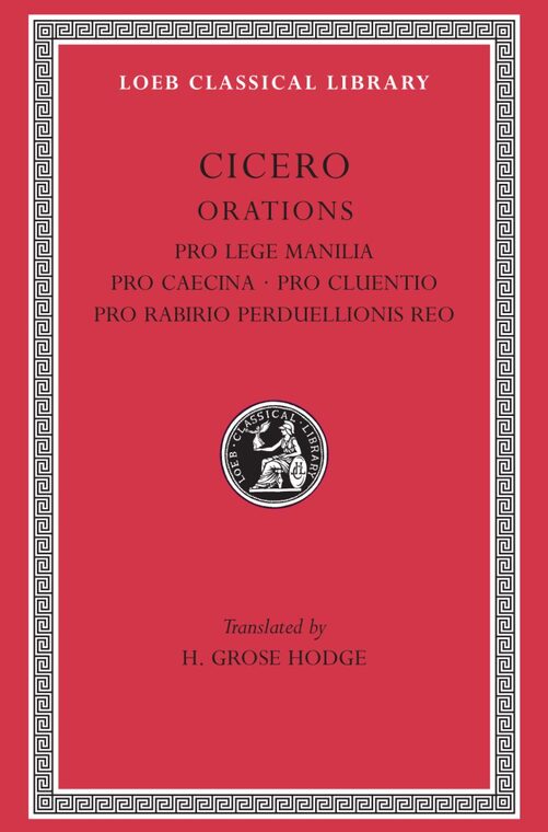 Cover of Pro Lege Manilia. Pro Caecina. Pro Cluentio. Pro Rabirio Perduellionis Reo