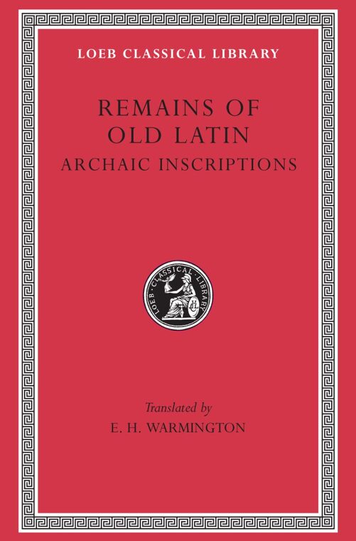 Cover of Remains of Old Latin, Volume IV: Archaic Inscriptions