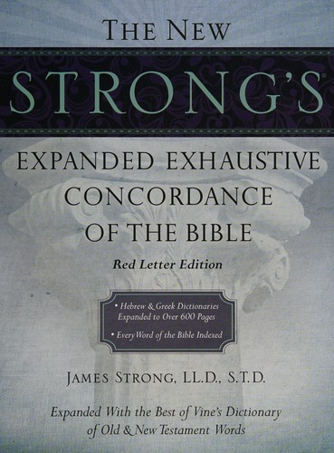 Cover of The New Strong's Expanded Exhaustive Concordance of the Bible