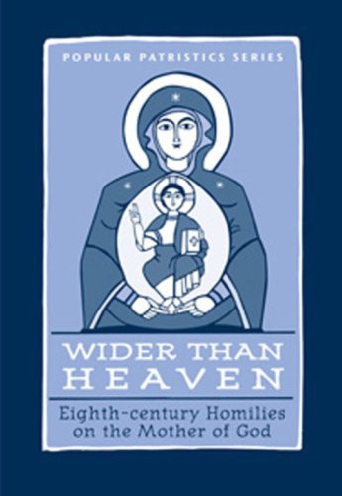 Wider Than Heaven: Eighth-Century Homilies on the Mother of God — Front cover