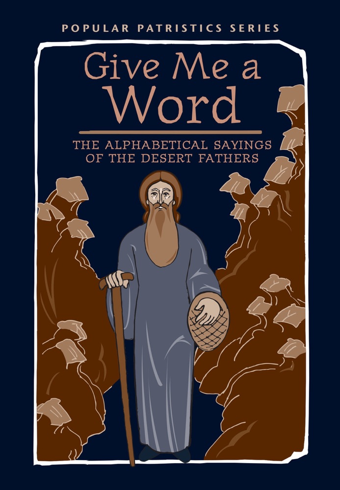Give Me a Word: The Alphabetical Sayings of the Desert Fathers — Front cover