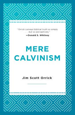 Cover of Mere Calvinism
