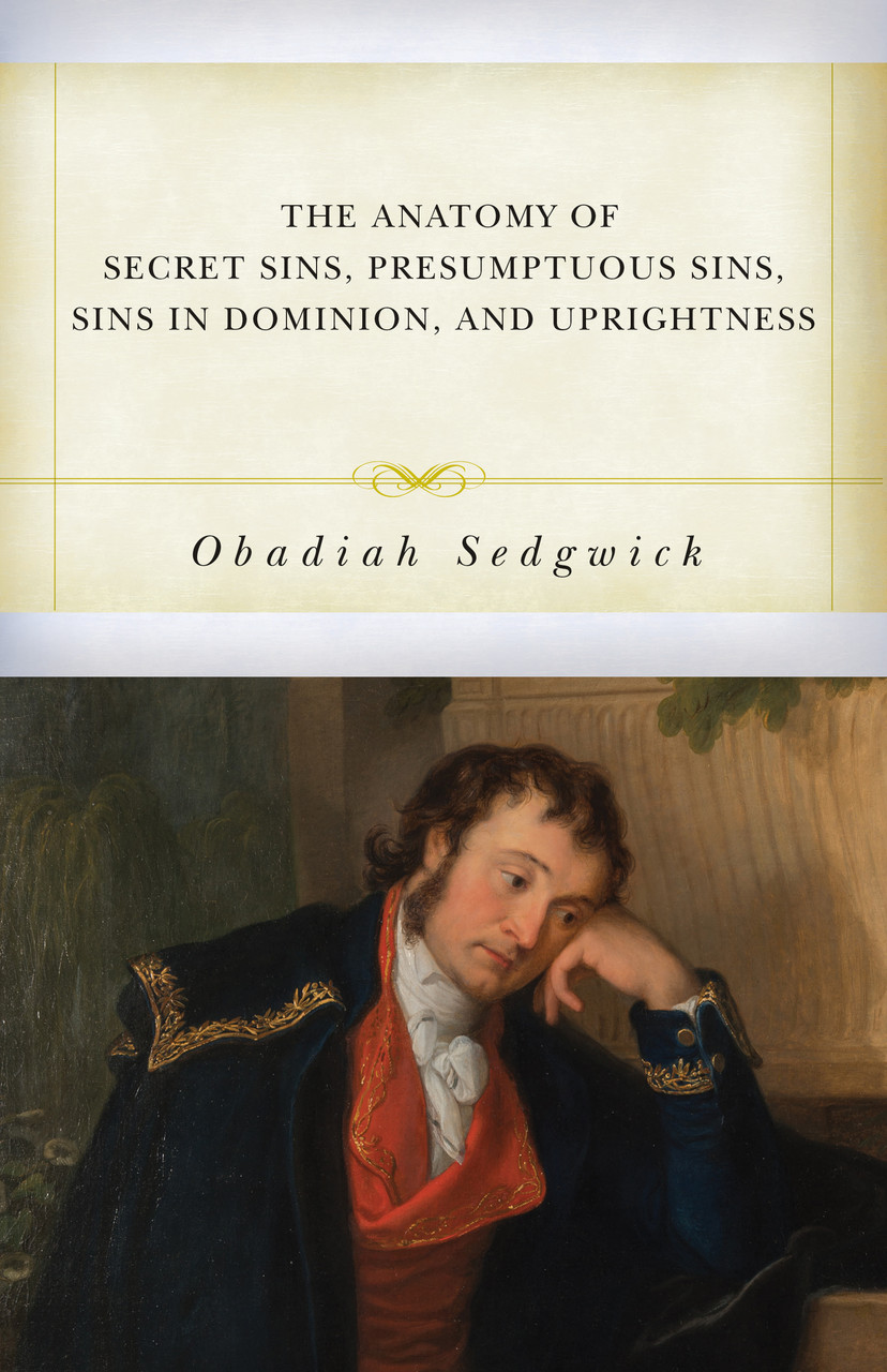 Cover of The Anatomy of Secret Sins, Presumptuous Sins, Sins in Dominion, and Uprightness